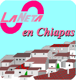 LaNeta en Chiapas, México