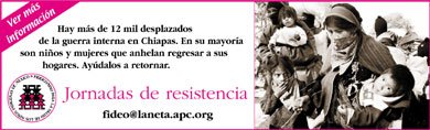 Apoya a los desplazados de la guerra en Chiapas